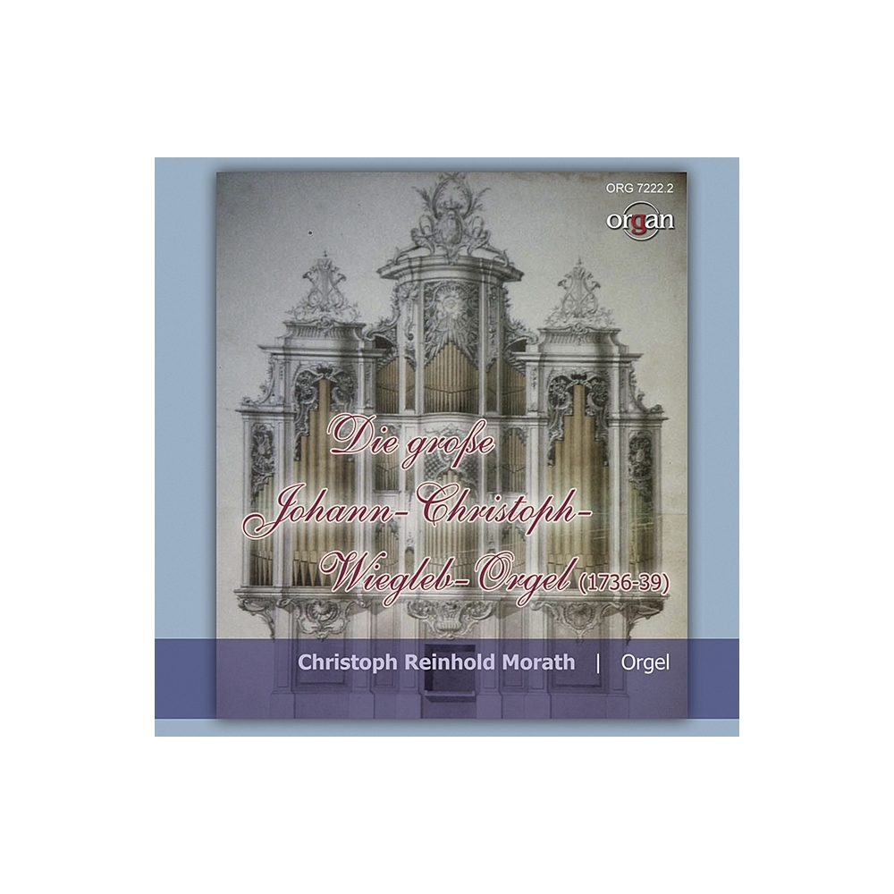 Bach, J.S - Die rekonstruierte Johann-Christian-Wiegleb-Orgel 