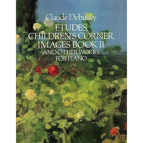 Claude Debussy: Etudes Childrens Corner Images Book II