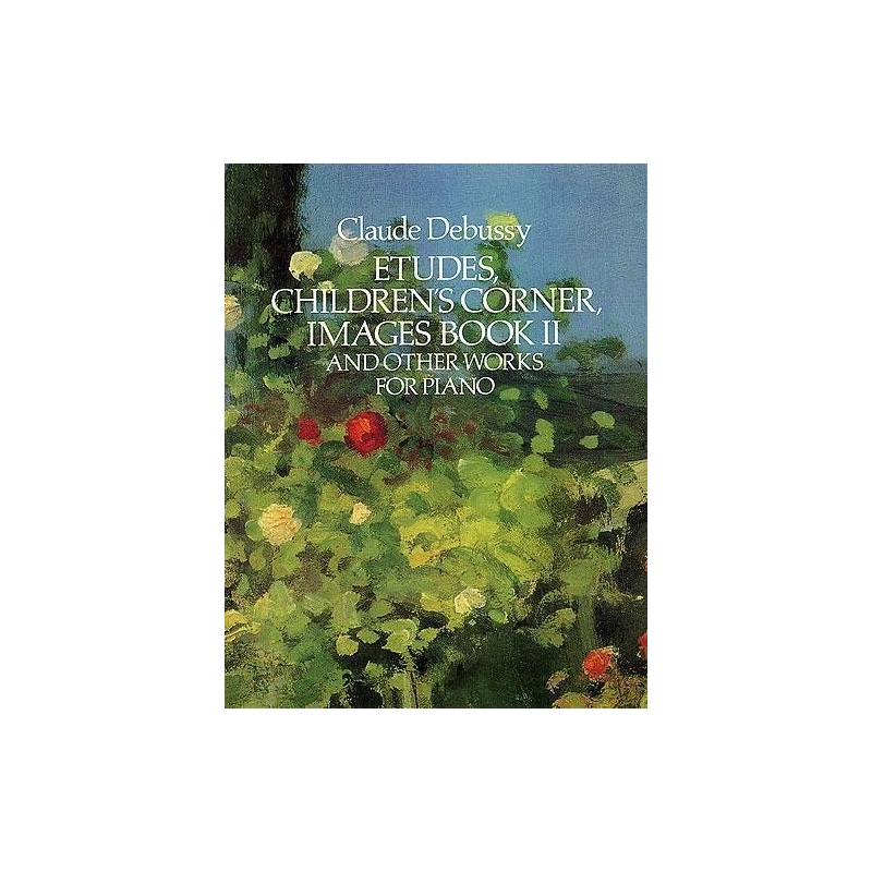 Claude Debussy: Etudes Childrens Corner Images Book II