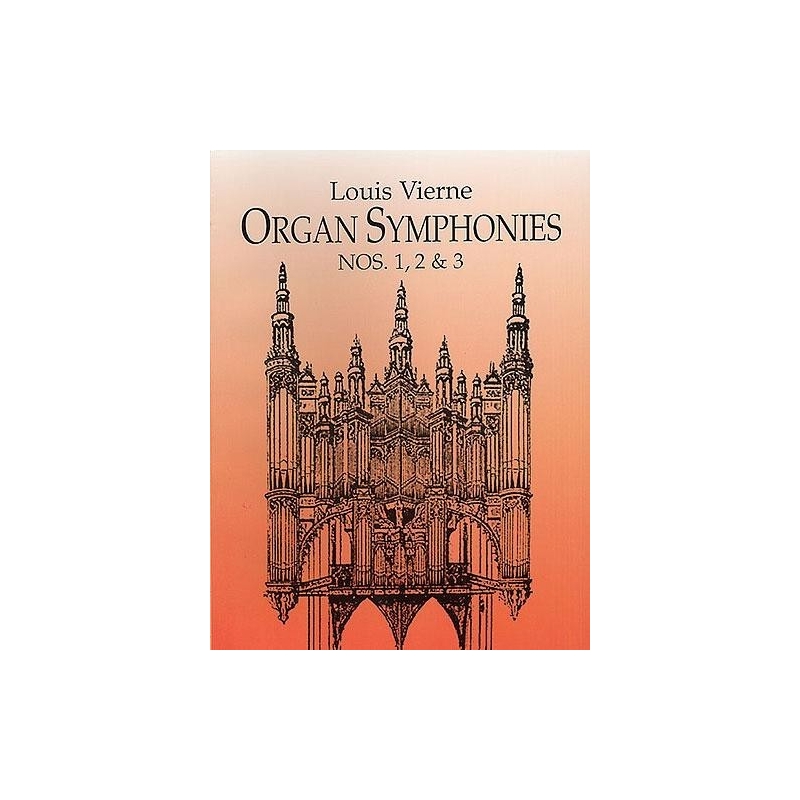 Louis Vierne: Organ Symphonies Nos. 1, 2 And 3
