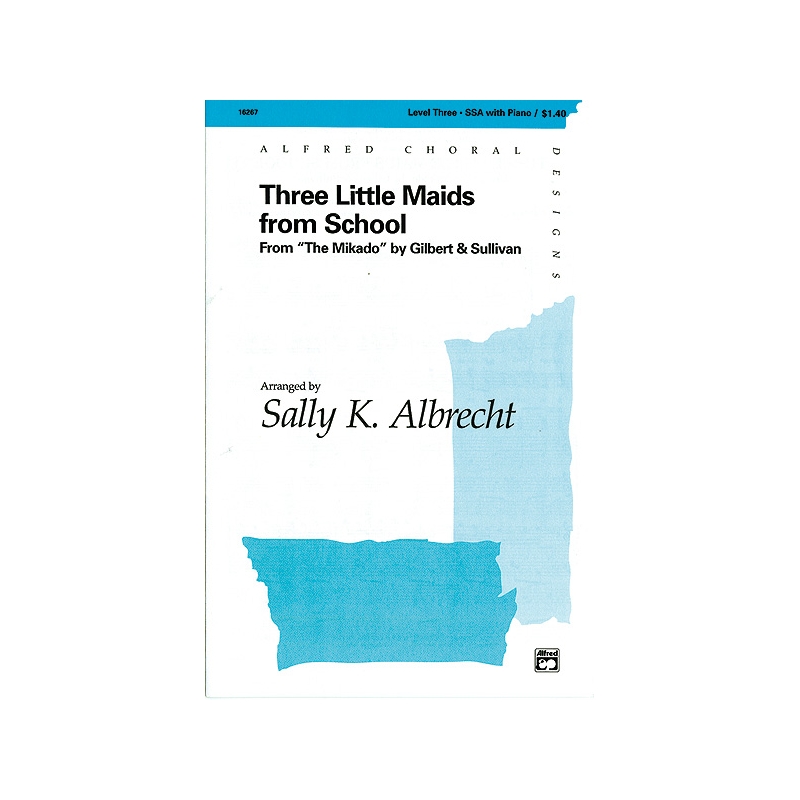 Gilbert & Sullivan - Three Little Maids from School (from The Mikado)