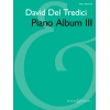 Del Tredici, David - Piano Album III