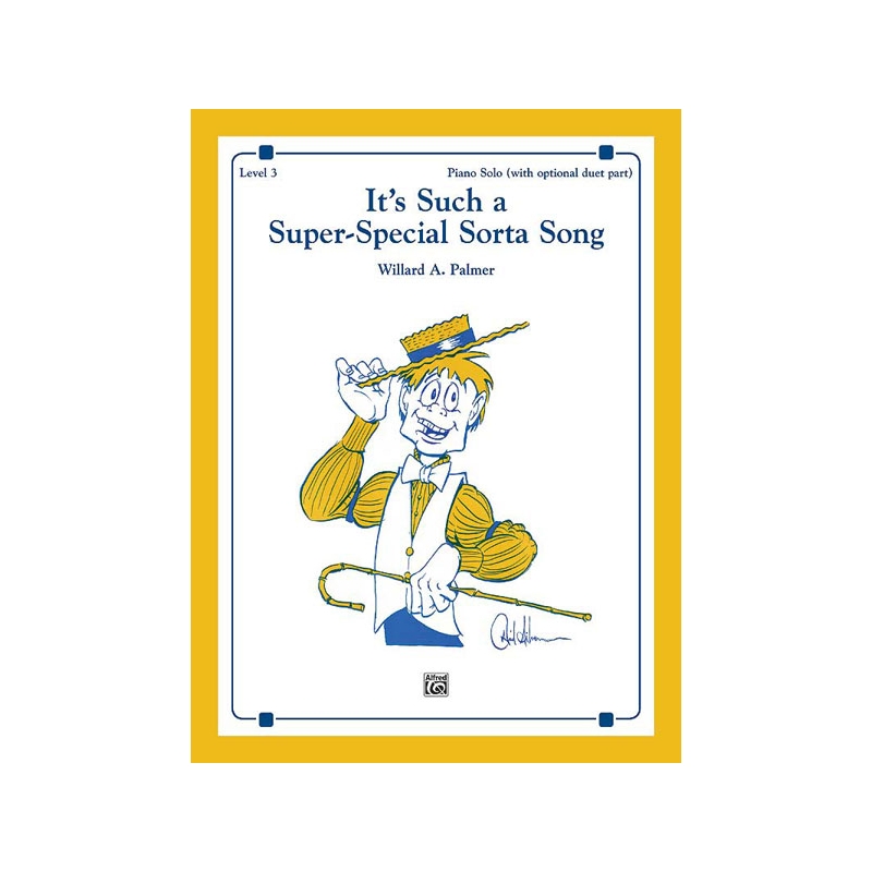 Palmer, Willard A. - It's Such a Super-Special Sorta Song!