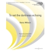 Wilson, Dana - To set the darkness echoing 