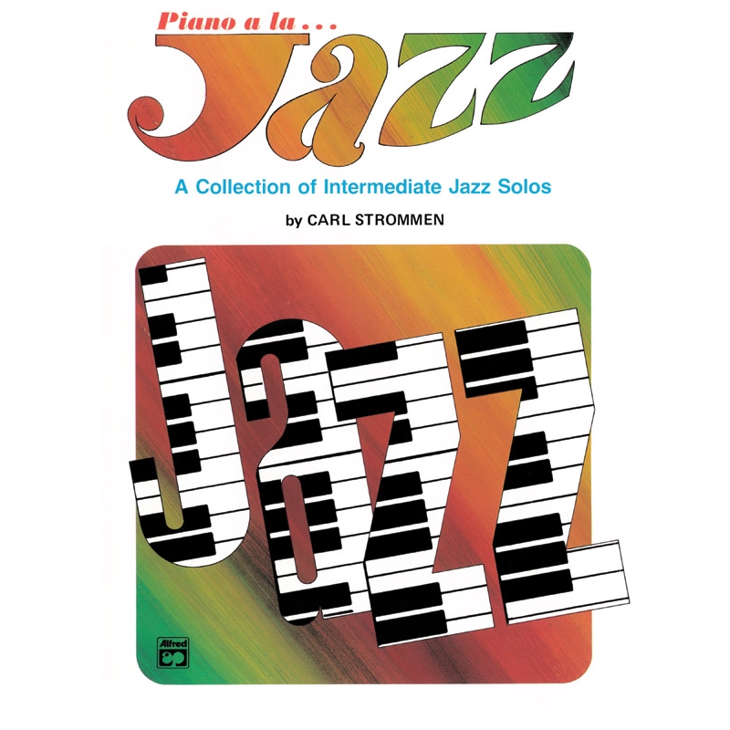 Strommen, Carl - Piano A La Jazz ( Intermediate )
