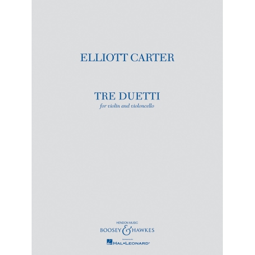 Carter, Elliott - Tre Duetti 
