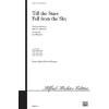 TILL THE STARS FALL.../SATB