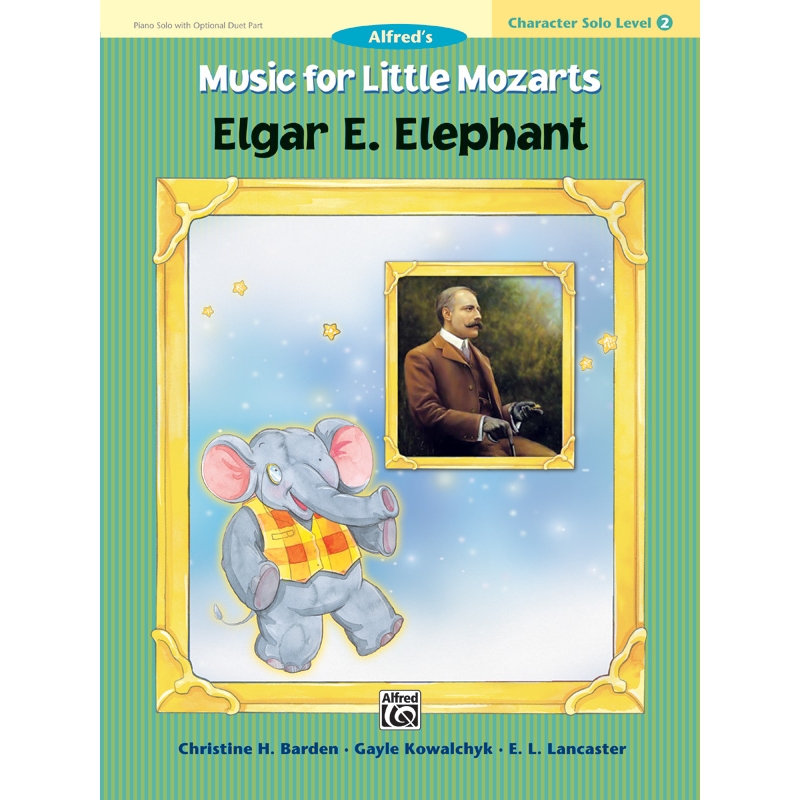 Barden & Kowalchyk - Little Mozarts: Elgar E. Elephant, Level 2