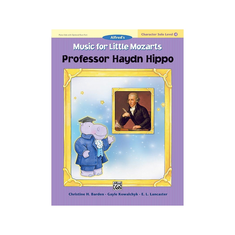 Barden & Kowalchyk - Little Mozarts: Professor Haydn Hippo, Level 4