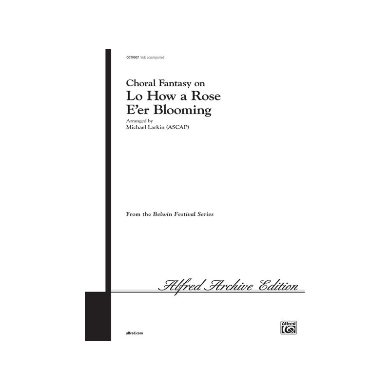 Lo How a Rose E'er Blooming, Choral Fantasy on