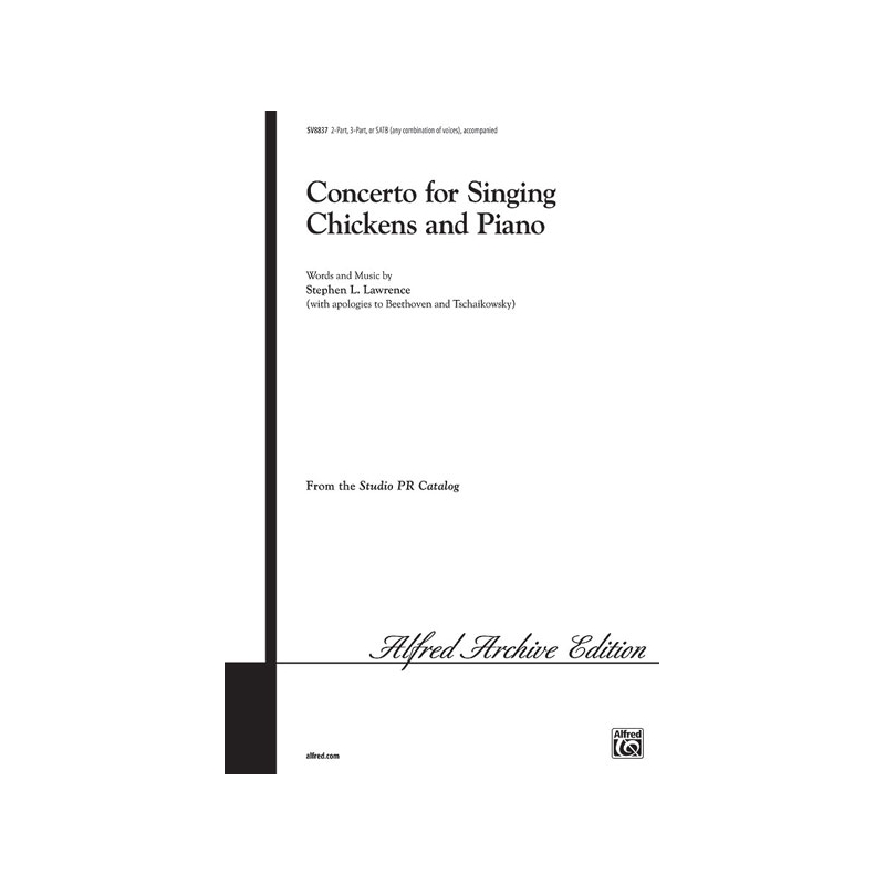 Lawrence, Stephen L. - Concerto for Singing Chickens and Piano