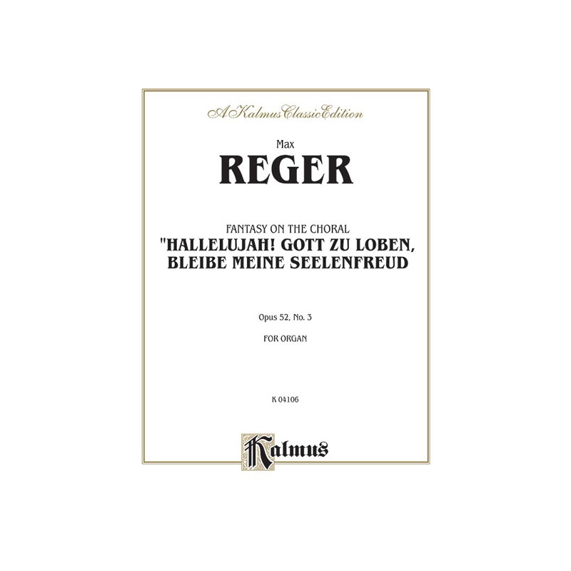 Fantasy on the Chorale "Hallelujah! Gott Zu Loben, Bleibe Meine Seelenfreud," Opus 52, No. 3