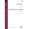 Whitacre, Eric - Five Hebrew Love Songs