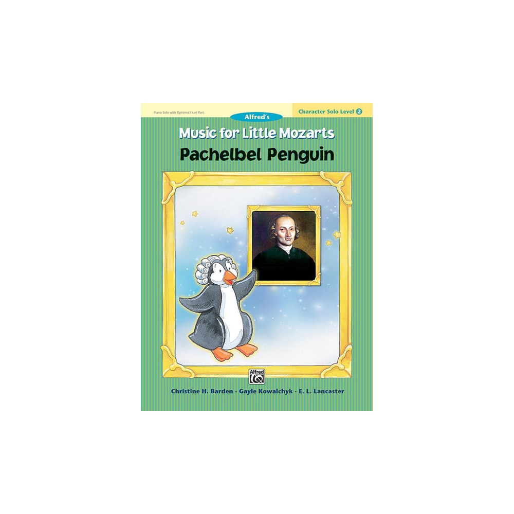 Barden & Kowalchyk - Music for Little Mozarts: Pachelbel Penguin, Lev2