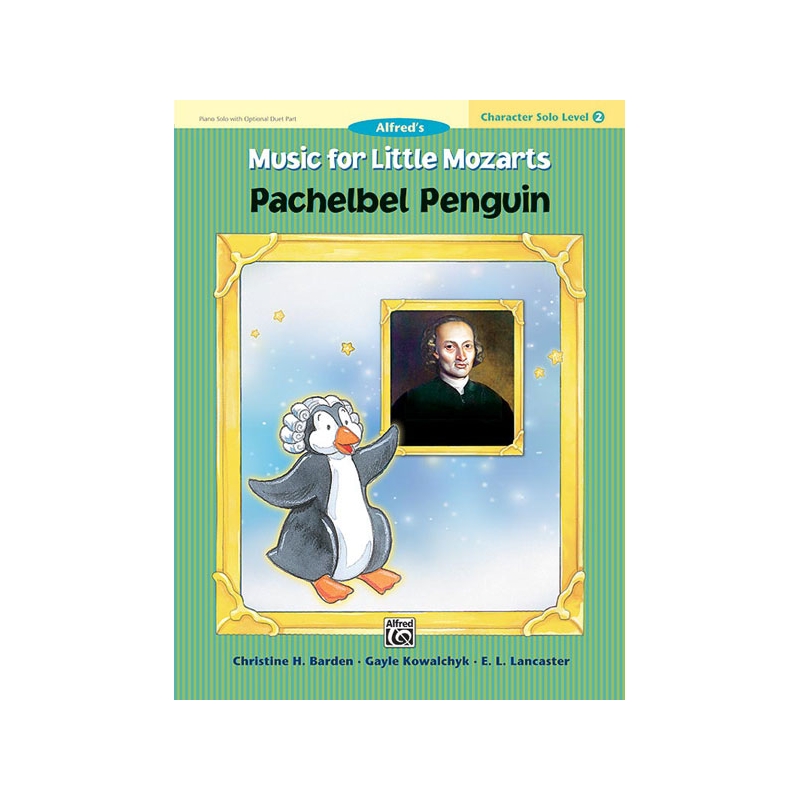 Barden & Kowalchyk - Music for Little Mozarts: Pachelbel Penguin, Lev2