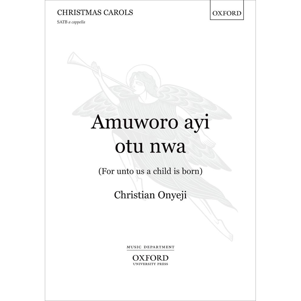 Amuworo ayi otu nwa (For unto us a child is born)