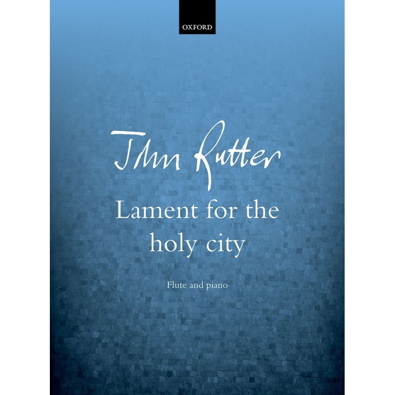 Rutter, John - Lament for the holy city (Flute & Piano)