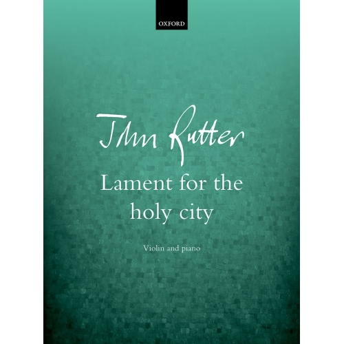 Rutter, John - Lament for the holy city