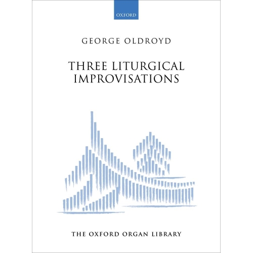 Oldroyd, George – Three Liturgical Improvisations