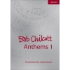 Bob Chilcott Anthems 1