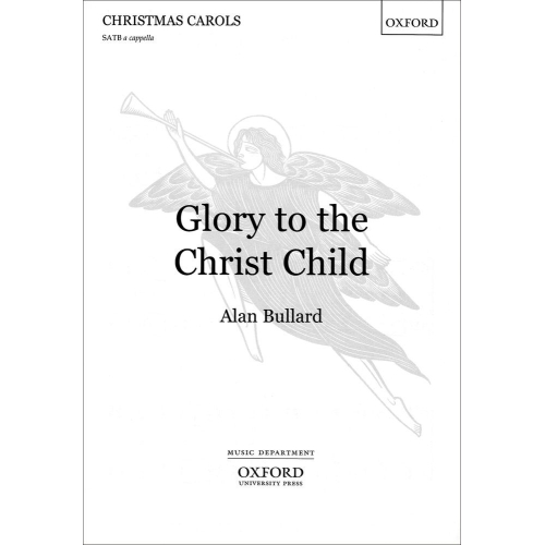 Bullard, Alan - Glory to the Christ Child