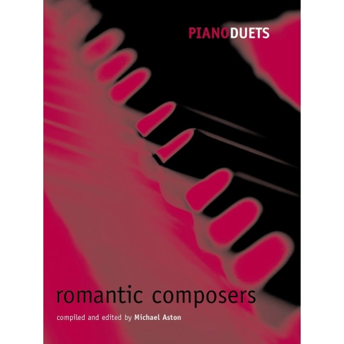 Aston, Michael - Piano Duets: Romantic Composers