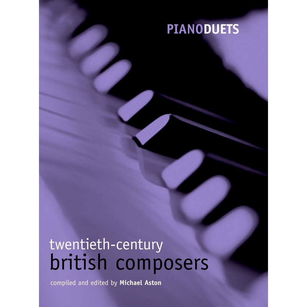 Aston, Michael - Piano Duets: 20th-century British Composers