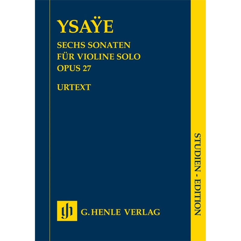 Ysaÿe, Eugène - Six Sonatas for Violin solo op. 27 