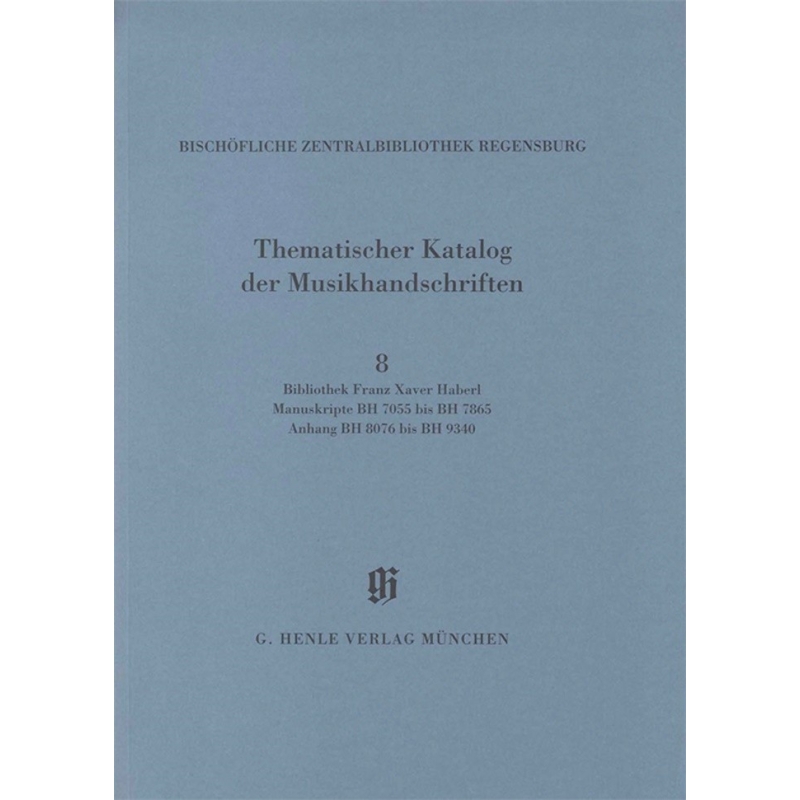 Bibliothek Franz Xaver Haberl Manuskripte BH 7055 bis BH 7865 