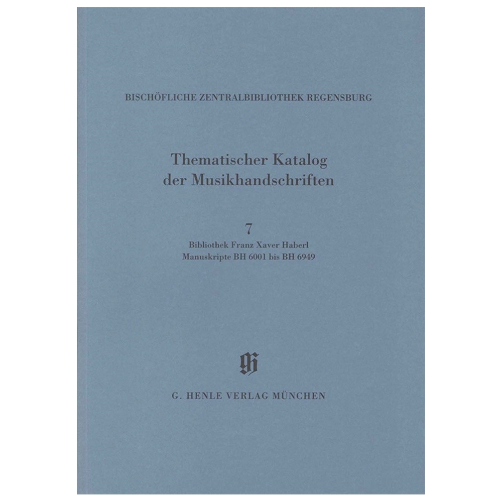 Bibliothek Franz Xaver Haberl Manuskripte BH 6001 bis BH 6949 