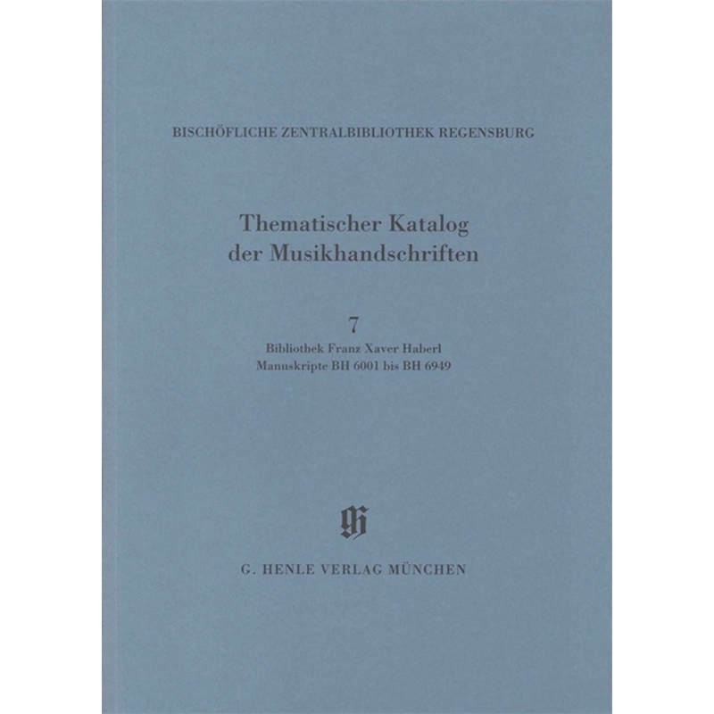 Bibliothek Franz Xaver Haberl Manuskripte BH 6001 bis BH 6949 