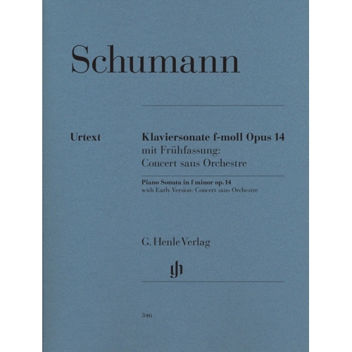 Schumann, Robert - Piano Sonata f minor with Early Version: Concerto without Orchestra op. 14