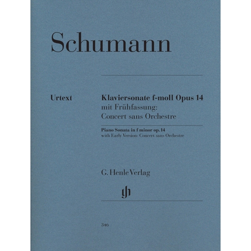 Schumann, Robert - Piano Sonata f minor with Early Version: Concerto without Orchestra op. 14 