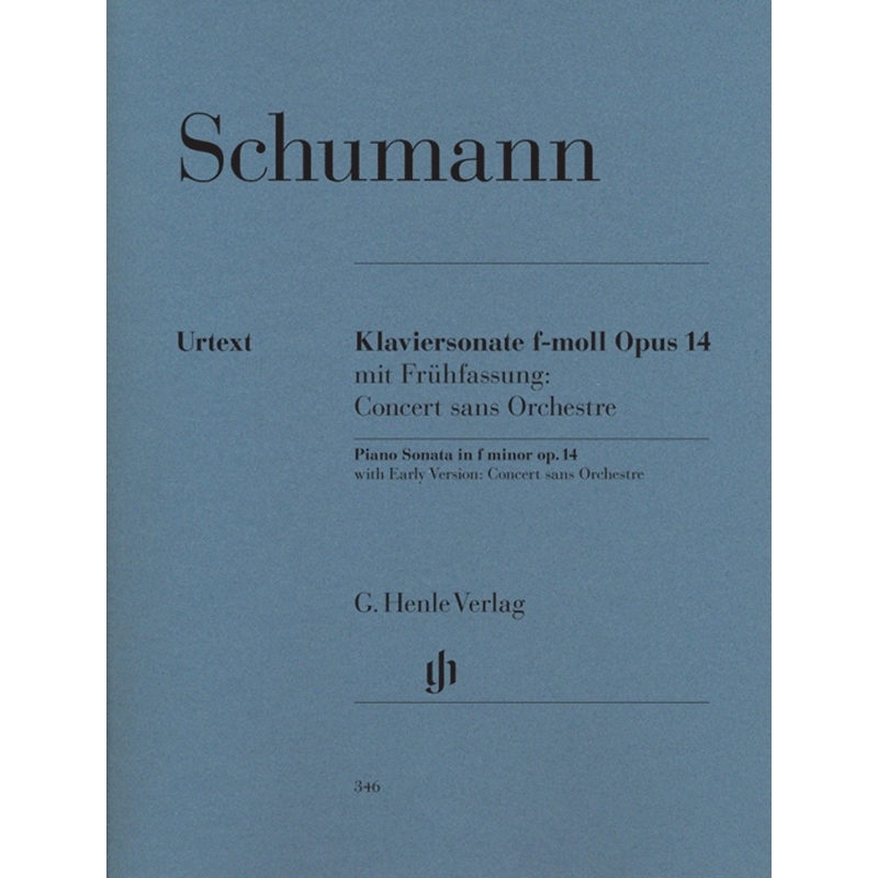 Schumann, Robert - Piano Sonata f minor with Early Version: Concerto without Orchestra op. 14