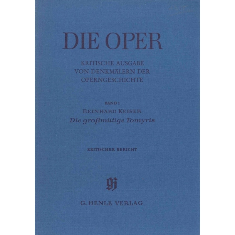 Reinhard Keiser: Die großmütige Tomyris - Kritischer Bericht Vol. 1