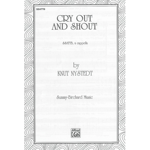 Nystedt, Knut - Cry Out and Shout