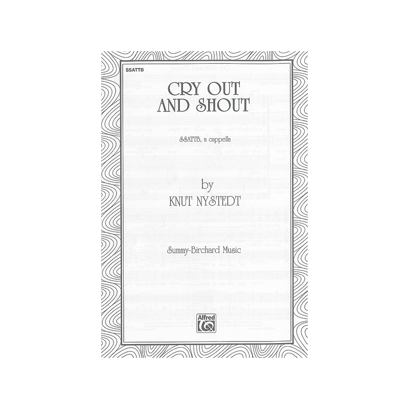 Nystedt, Knut - Cry Out and Shout