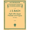 Bach, J.S - 8 Little Organ Preludes and Fugues