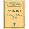 Schumann, Robert - Variations on the Name Abegg, Op. 1