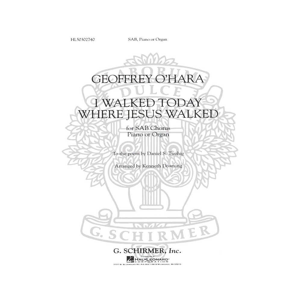 O'Hara, Geoffrey - I Walked Today Where Jesus Walked