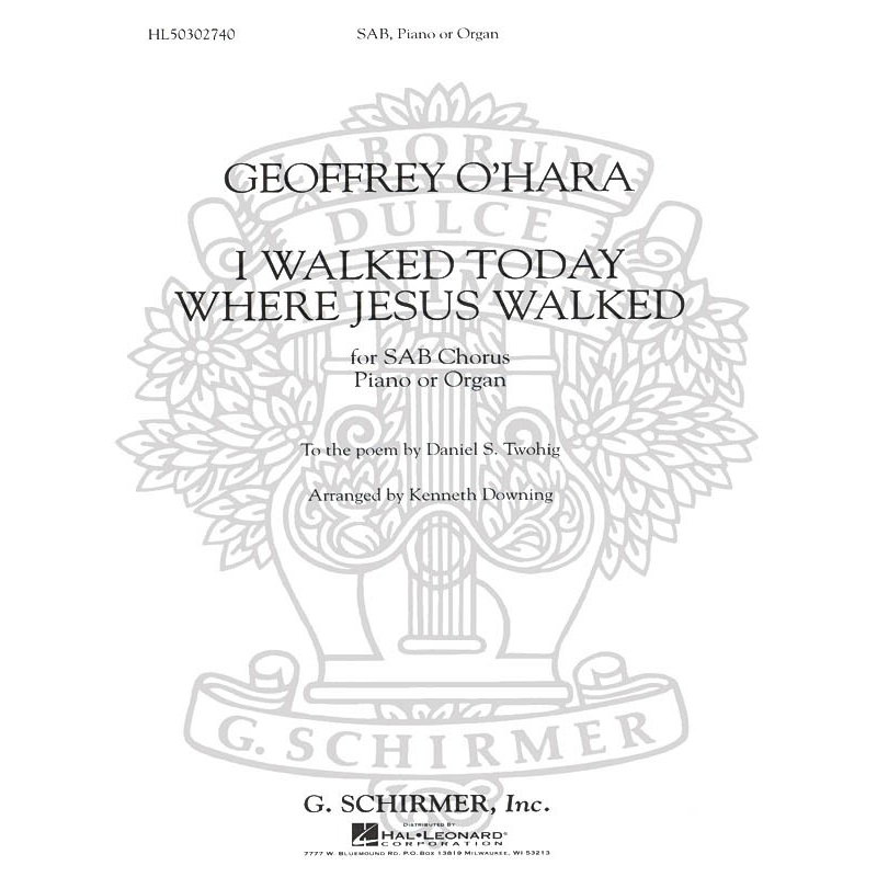 O'Hara, Geoffrey - I Walked Today Where Jesus Walked