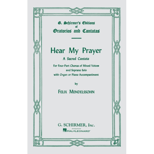 Mendelssohn Bartholdy, Felix - Hear My Prayer - A Sacred Cantata