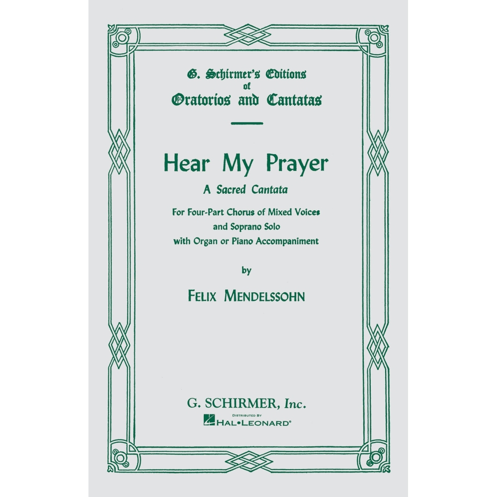 Mendelssohn Bartholdy, Felix - Hear My Prayer - A Sacred Cantata