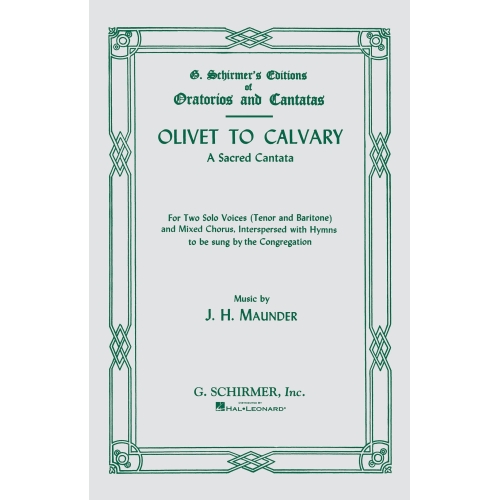 Maunder, John Henry  - Olivet To Calvary Vocal Score A Sacred Cantata
