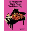 60 Progressive Piano Pieces You Like to Play