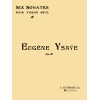Ysaÿe, Eugène - 6 Sonatas