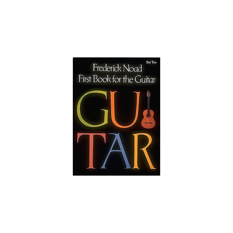 Noad, Frederick - First Book for the Guitar - Part 2