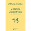 Barber, Samuel - Complete Choral Music
