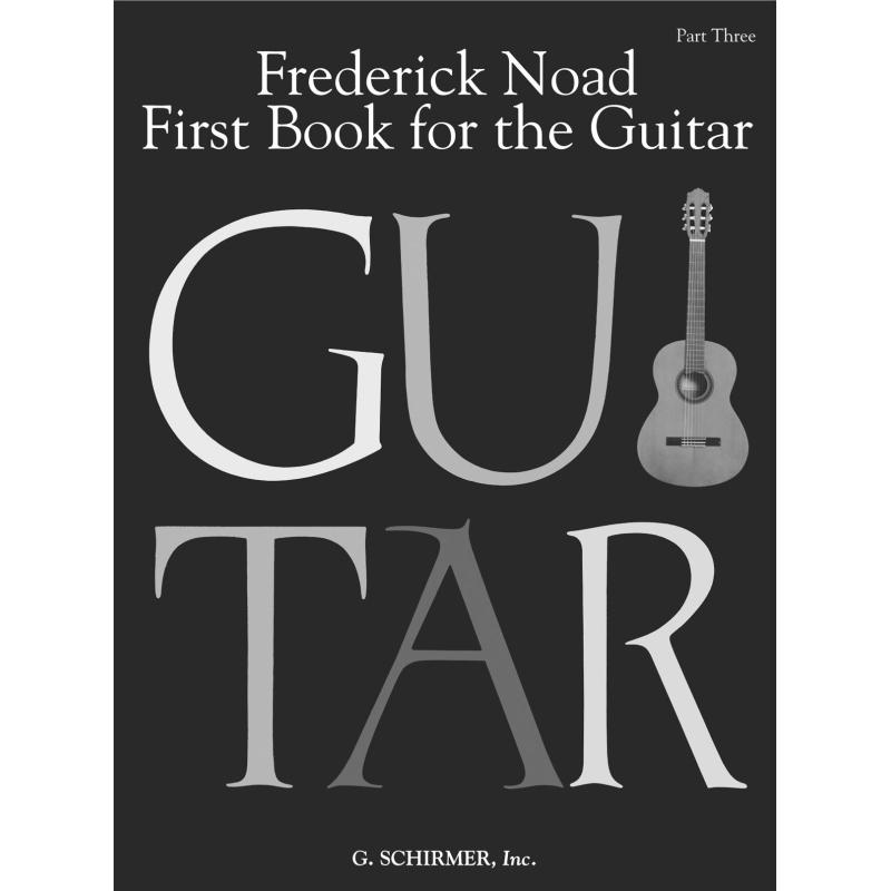 Noad, Frederick - First Book for the Guitar - Part 3