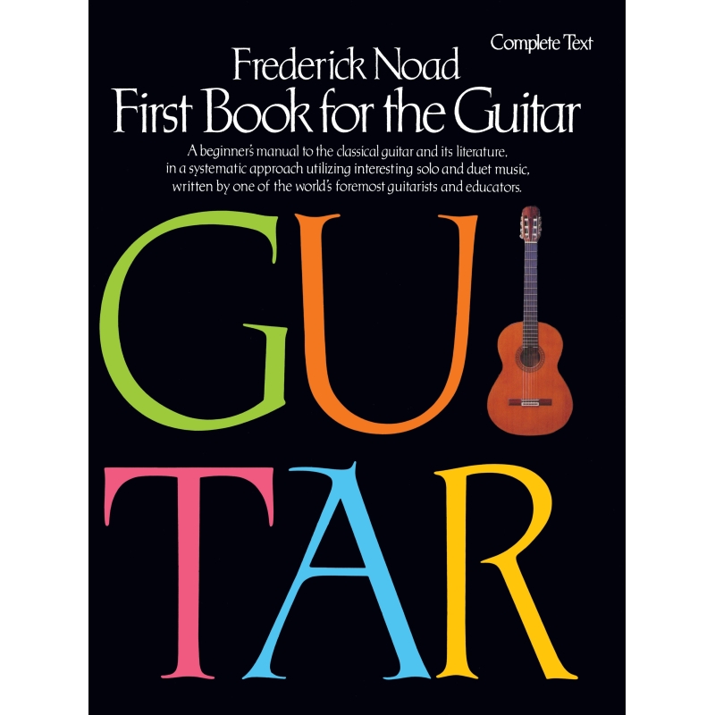 Noad, Frederick - First Book for the Guitar - Complete